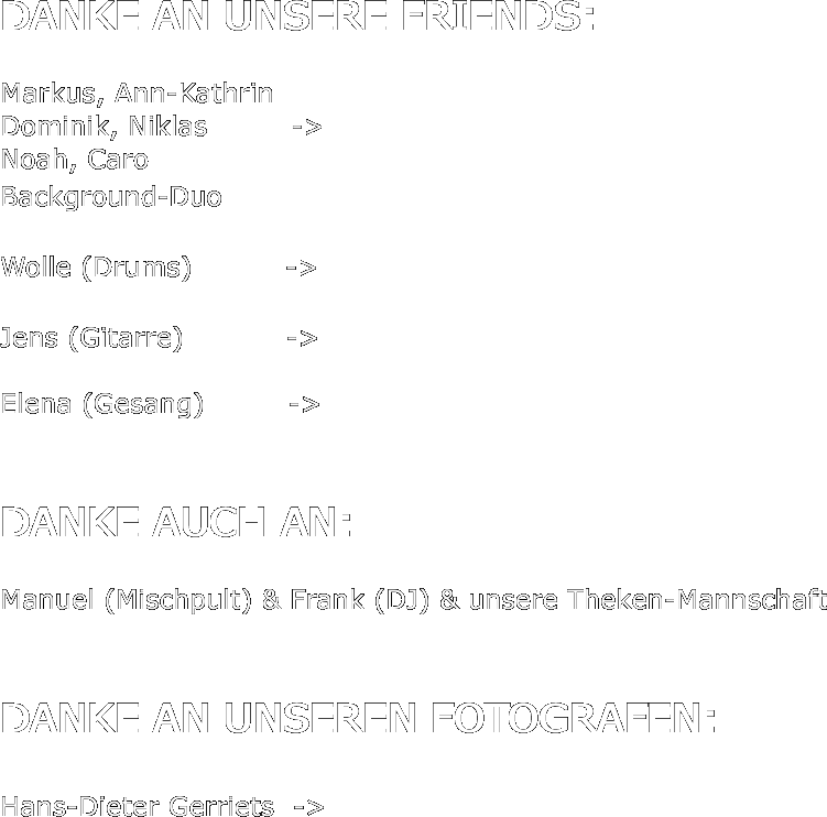 DANKE AN UNSERE FRIENDS: