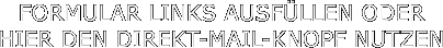 FORMULAR LINKS AUSFLLEN ODER 