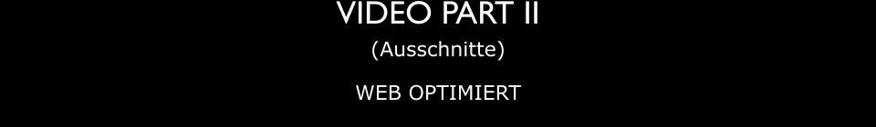 VIDEO PART II 